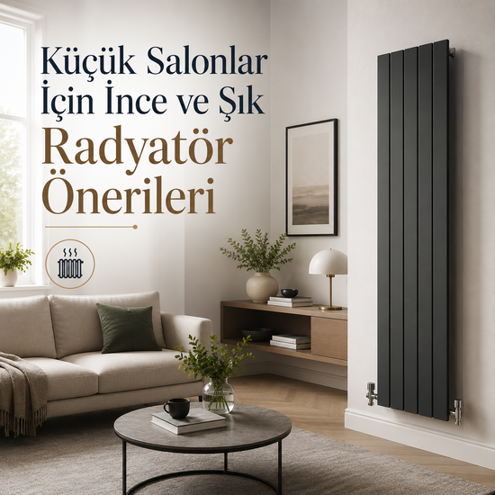 Küçük Salonlar İçin İnce ve Şık Radyatör Önerileri